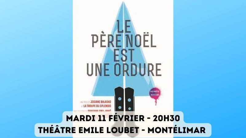 Comédie : Le Père Noël est une ordure à Montélimar - 0