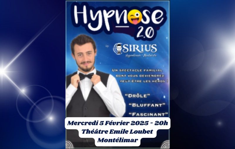 Spectacle : hypnose 2.0 Sirius à Montélimar - 0