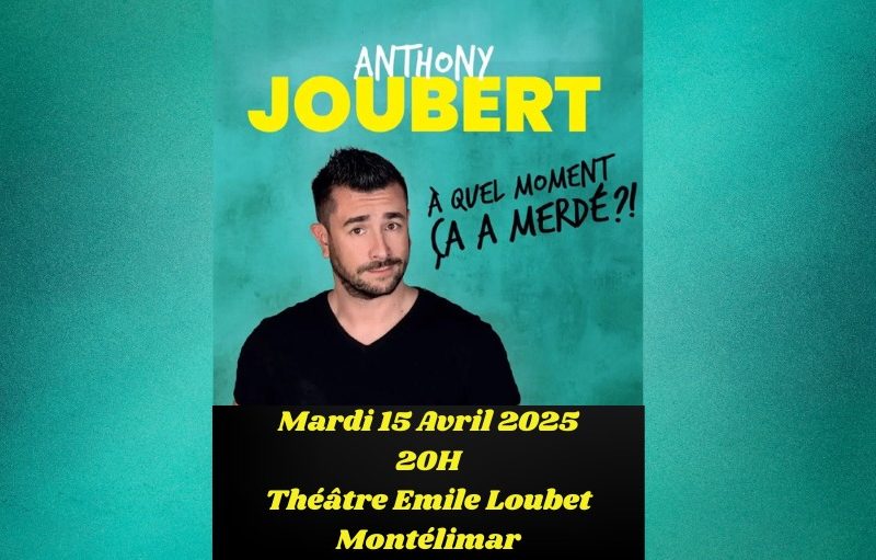 Spectacle : Anthony Joubert „A quel moment ça a merdé?!“ à Montélimar - 0